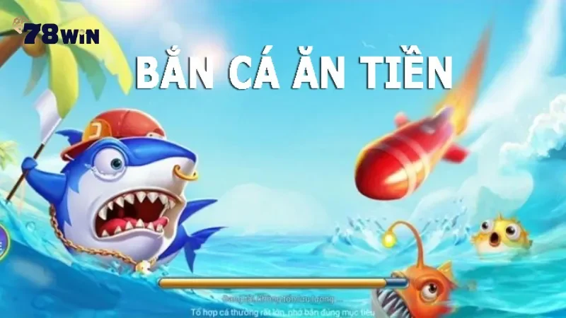 Các tựa game bắn cá hot nhất tại bắn cá 78win