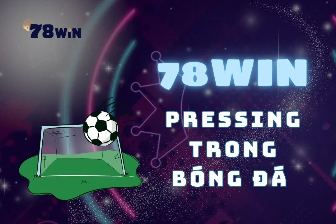 Pressing trong bóng đá là gì? Cách hoạt động trong bóng đá