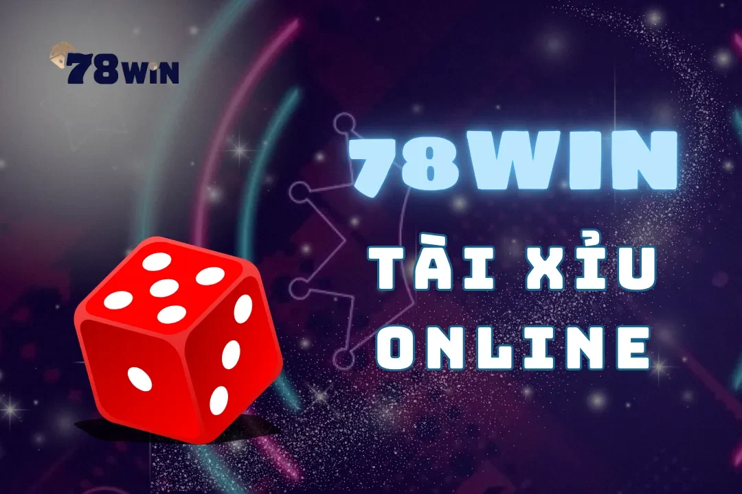 Trải nghiệm tài xỉu online tại 78Win với những lưu ý quan trọng